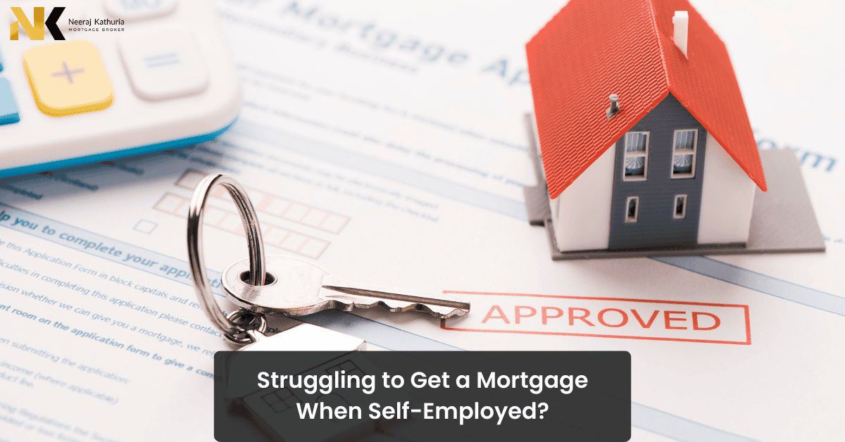 Self Employed Mortgages Surrey by Neeraj Kathuria Mortgage Broker