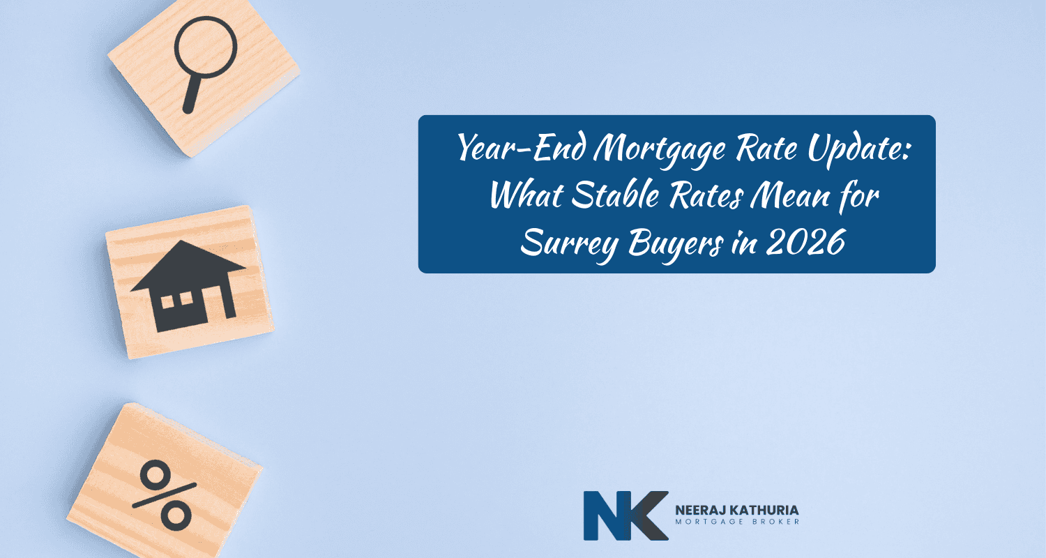 Mortgage Rate anticipation by Neeraj Kathuria Mortgage Broker In surrey 2026